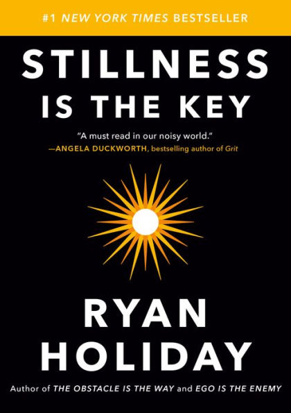 Book cover of Stillness is the Key by Ryan Holiday.